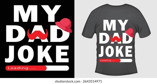 Dad joke Loading, Funny dad joke saying, Fathers day gifts, T-shirt mock up vector design