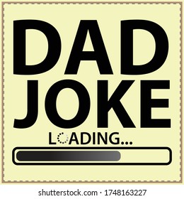Dad Joke Loading Funny Silly T-shirt T-Shirt,father`s Day T-shirt Design