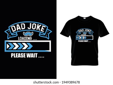 dad joke loading please wait t shirt design