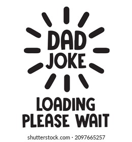 dad joke loading please wait background inspirational quotes typography lettering design
