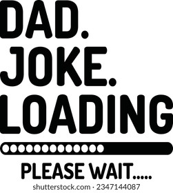 Dad Joke Loading Please Wait Shirt, Funny Fathers Day Shirt Gift, Dad Tshirt, Fathers Day Gifts, Sarcastic Dad Tee, Gift for Dad