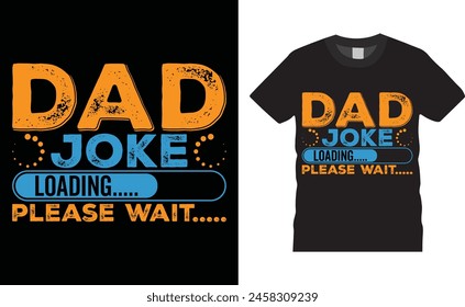 Papá carga bromas, por favor espera, diseño de camiseta de Vector del Día del Padre. Diseño de la camiseta del Día del Padre con cita motivacional. Plantilla de diseño de camiseta, diseño de Vector y cualquier estampado, ropa, póster.