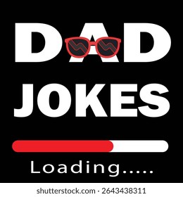 Dad Joke Loading Please Wait concept for Father's Day T-shirt Design Vector