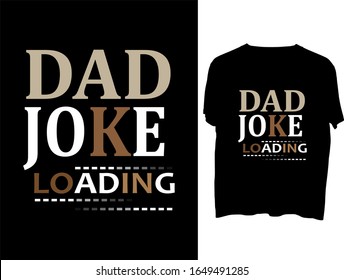 Dad Joke Loading t shirt typography template