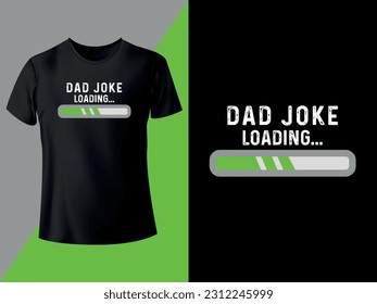 Dad Joke Loading T-shirt Design