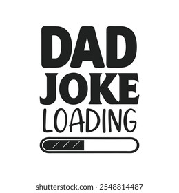 Dad Joke Loading Typography Vector Design.