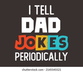 Dad Jokes - funny quote vintage colorful lettering with black background. Modern typography for photo overlay, wall art, cards, t-shirts, posters, mugs etc.
