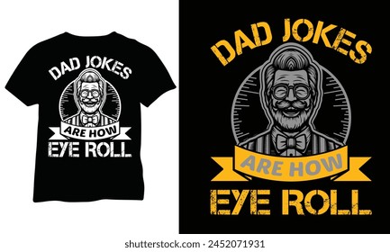 Dad jokes Are How Eye Roll T-shirt Design Father's Day T-shirt Husband Tee Funny Dad Men's T-Shirt Father's Day T-shirt