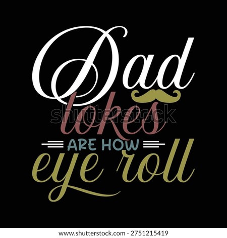 Dad Jokes Are How Eye Roll Symbol Signs, Dad Jokes Graphic Illustration Vector Design