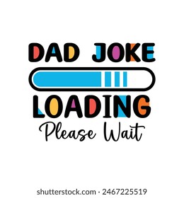 Dad Jokes Loading Bitte warten Typografie Vektorgrafik Design, Funny Dad Zitate T-Shirt Design, Über Vathers Day T-Shirt Design
