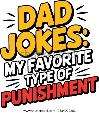 Dad Jokes My Favorite Type Of Punishment, Trendy Dad Funny Jokes Quote Design For Tshirt, Banner, Poster, Background