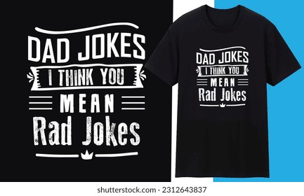 Dad Jokes I Think You Mean Rad Jokes