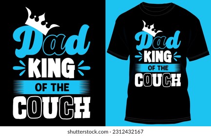 Dad King Of The Couch Typography T-shirt Design