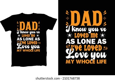 Dad I Know You've Loved Me As Long As I've Lived Loved You Shirt Hoodie, Sweater, Long Sleeve And Long Sleeved, Ladies, Tank Tank Top