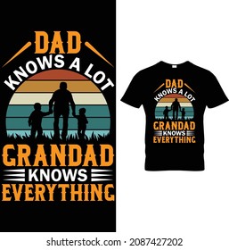 Dad Knows a lot Grandad Knows Everything Father day T-Shirt Design