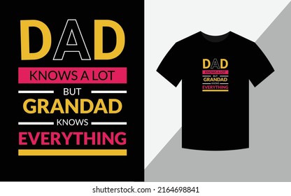 Dad knows a lot but grandad knows everything tshirt design Fathers day typography tshirt design