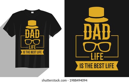 Dad life is the best life Father day t shirt design