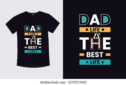 Dad Life is the Best Life Father quotes modern t- shirt design