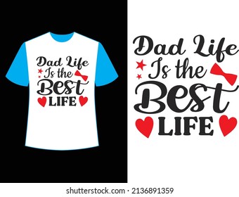 dad life is the best life t shirt design.