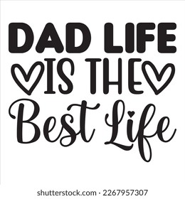 Dad Life is the Best Life t-shirt design vector file