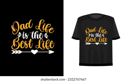 
Dad life is the best life. Dad t-shirt design vector file.