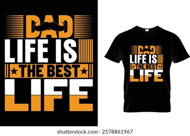 Dad Life Is The Best Life - T-Shirt Design