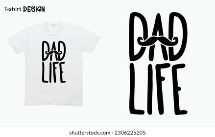 "Dad Life" Father Life, Dad Mustache. Fathers Day Gifts, Gift For Fathers, Typography lettering quote design. Typography funny phrase. For stickers, t-shirts,mugs, etc. Eps 10