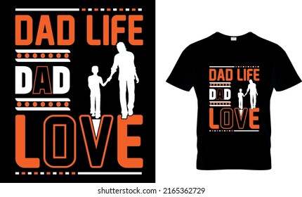 DAD LIFE DAD LOVE CUSTOM T-SHIRT.