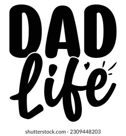 Dad Life SVG, Father's Day SVG T shirt design template