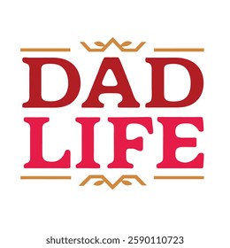  dad life typography calligraphy t-shirt design illustration on white background 