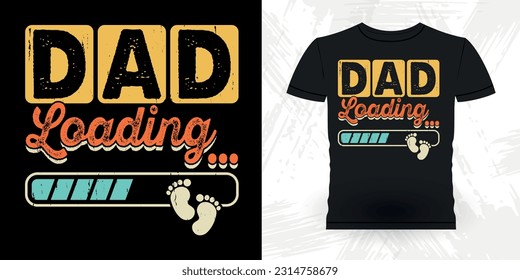 Dad Loading Funny Dad Lover Grandpa Retro Vintage Father's Day T-shirt Design