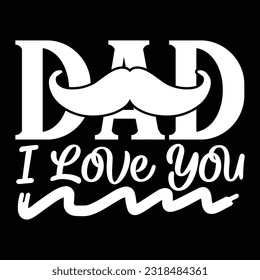 dad i love you, Dad SVG T shirt Design Template svg