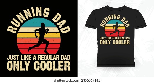 Dad Lover Father's Day Funny Runner Running Marathoner Retro Vintage Running T-Shirt Design