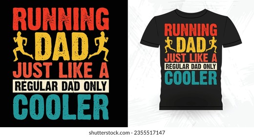 Dad Lover Father's Day Funny Runner Running Marathoner Retro Vintage Running T-Shirt Design
