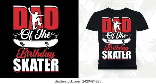 Dad Lover Father's Day Funny Skating Skater Skateboard Retro Vintage T-shirt Design