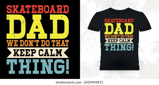 Dad Lover Father's Day Funny Skating Skater Skateboard Retro Vintage T-shirt Design