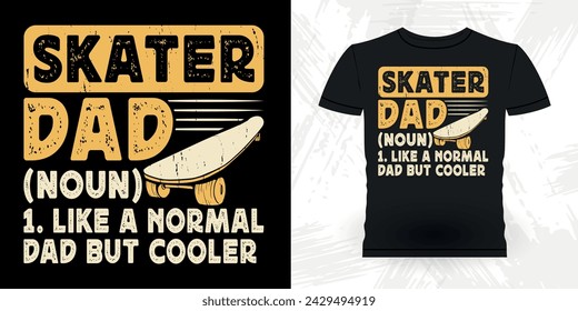 Dad Lover Father's Day Funny Skating Skater Skateboard Retro Vintage T-shirt Design