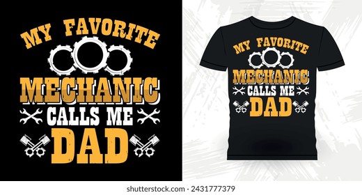Dad Lover Father's Day Funny Mechanical Engineer Retro Vintage Mechanic T-shirt Design