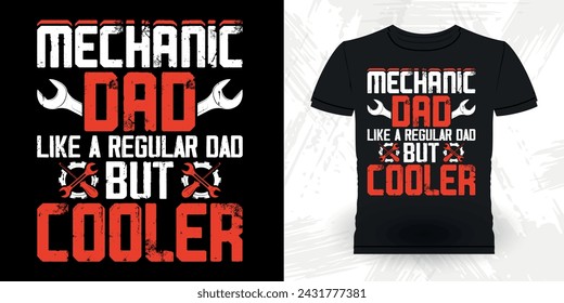 Dad Lover Father's Day Funny Mechanical Engineer Retro Vintage Mechanic T-shirt Design