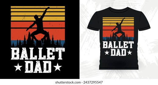 Dad Lover Fathers Day Funny Dancing Gift Retro Vintage Ballerina Ballet Dance T-shirt Design