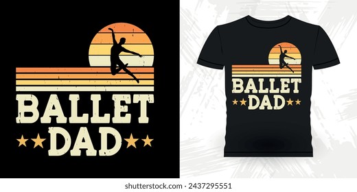 Dad Lover Fathers Day Funny Dancing Gift Retro Vintage Ballerina Ballet Dance T-shirt Design