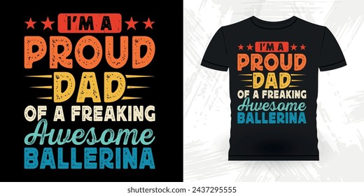 Dad Lover Fathers Day Funny Dancing Gift Retro Vintage Ballerina Ballet Dance T-shirt Design