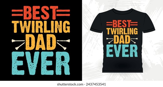 Dad Lover Father's Day Funny Retro Vintage Baton Twirling T-shirt Design