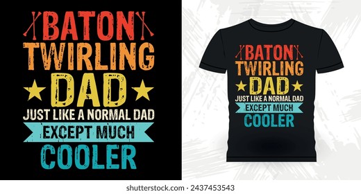 Dad Lover Father's Day Funny Retro Vintage Baton Twirling T-shirt Design