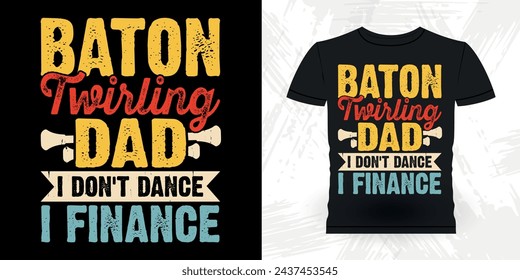 Dad Lover Father's Day Funny Retro Vintage Baton Twirling T-shirt Design