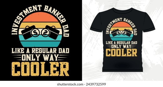Dad Lover Father's Day Funny Loan Officer Retro Vintage Banker T-shirt Design