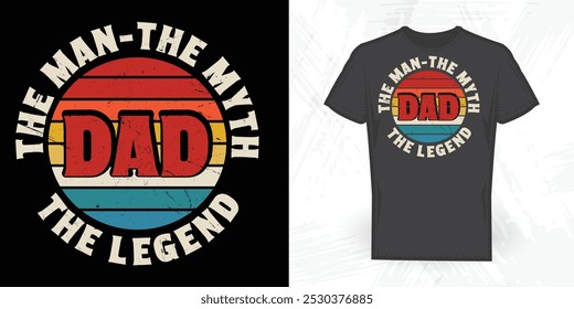 Dad Lover Father's Day Funny  he Man The Myth The Legend Vintage Father's Day T-shirt Design