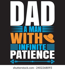 dad a man with infinite patience.with patches for t-shirts and other uses