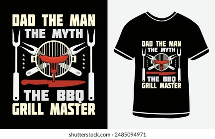  Dad The Man The Myth The Bbq Grill Master T-shirt  Vector Design, Custom BBQ  Stand Back Dad Is Grilling, BBQ Vector T-shirt Design, Custom T-shirt Design , Retro Vintage - BBQ T-shirt