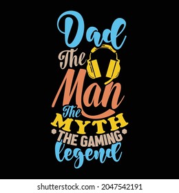 dad the man the myth the gaming legend, love dad, gaming name style, gaming legends characters, dad game design